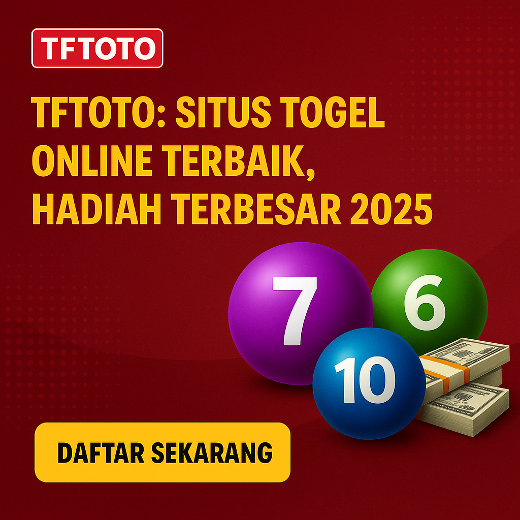 TFTOTO: Situs Togel Online Terbaik, Hadiah Terbesar 2025
